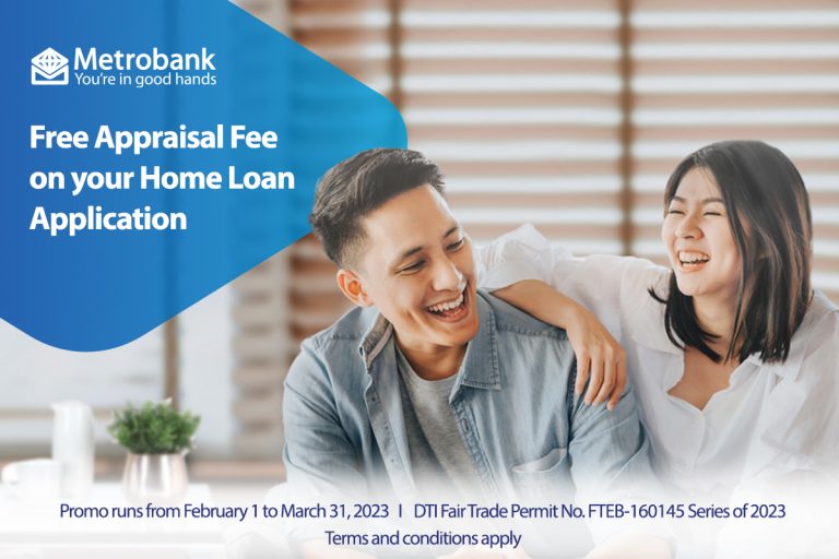 Start the year right with Metrobank Home Loan’sFree Appraisal Fee promo!